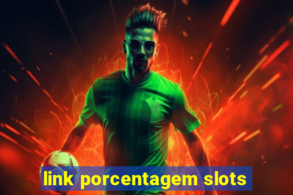 link porcentagem slots